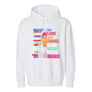 Ban Liars And Crooks Not History And Books Garment-Dyed Fleece Hoodie