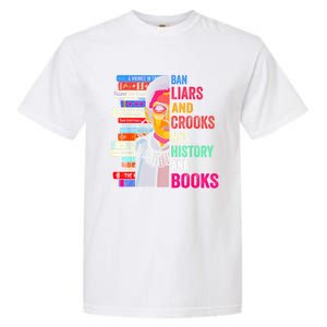 Ban Liars And Crooks Not History And Books Garment-Dyed Heavyweight T-Shirt