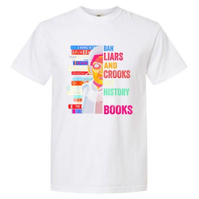 Ban Liars And Crooks Not History And Books Garment-Dyed Heavyweight T-Shirt