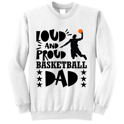 Basketball Loud And Proud Basketball Dad Sweatshirt