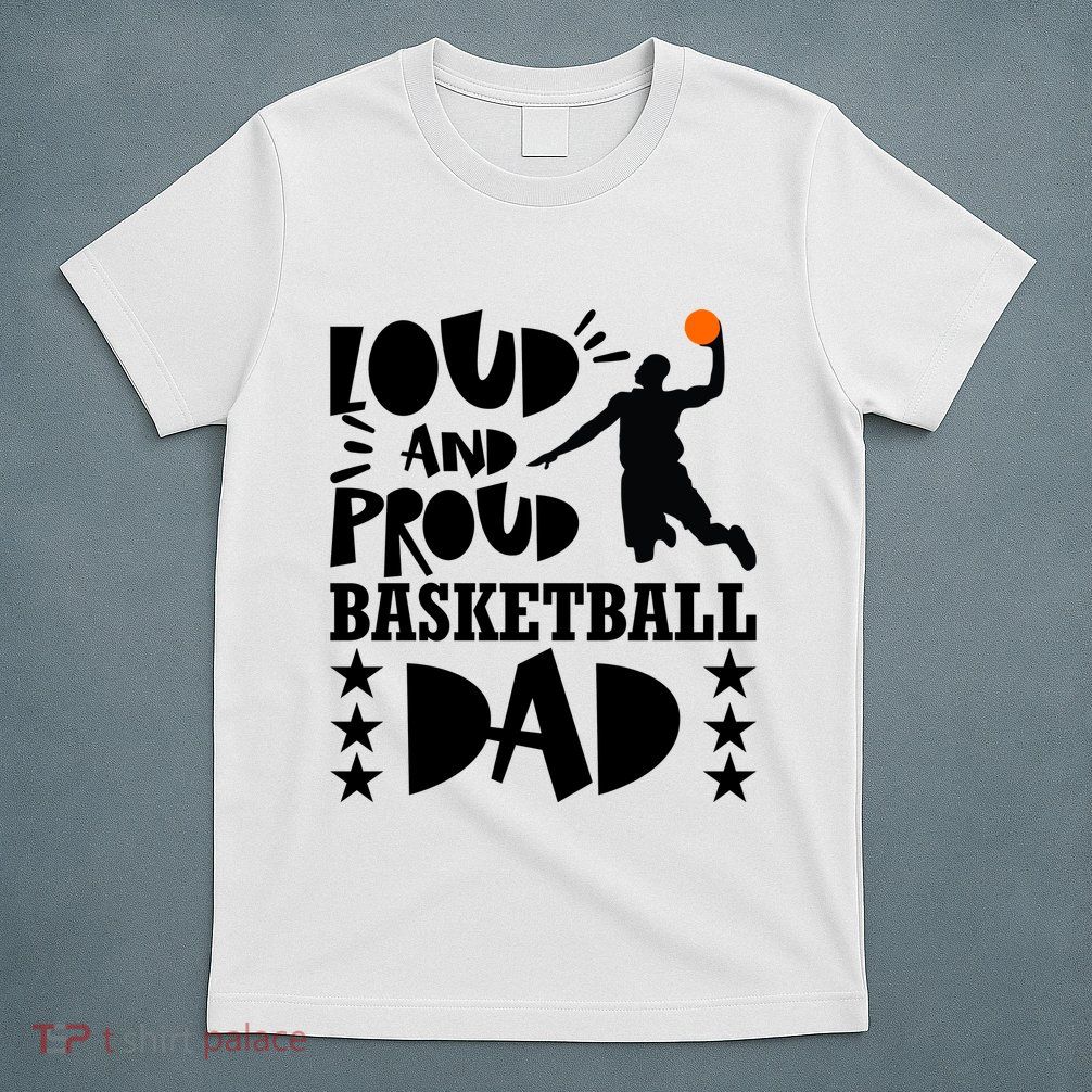 Basketball Loud And Proud Basketball Dad T-Shirt