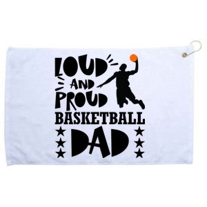 Basketball Loud And Proud Basketball Dad Grommeted Golf Towel