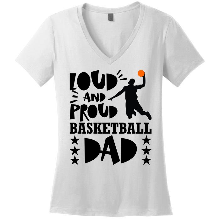 Basketball Loud And Proud Basketball Dad Women's V-Neck T-Shirt