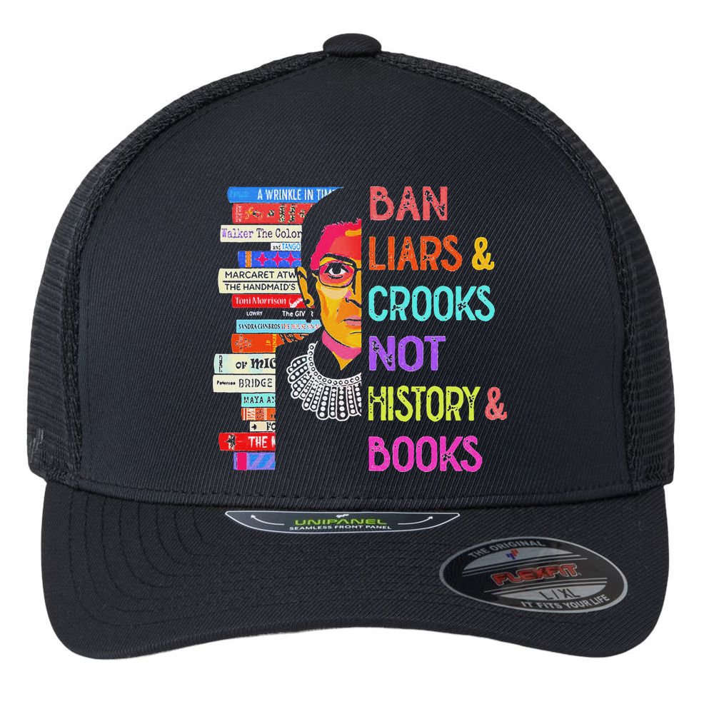 Ban Liars And Crooks Not History And Book Flexfit Unipanel Trucker Cap