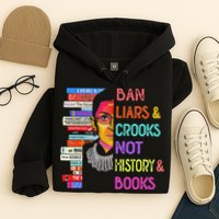 Ban Liars And Crooks Not History And Book Hoodie