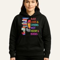 Ban Liars And Crooks Not History And Book Hoodie