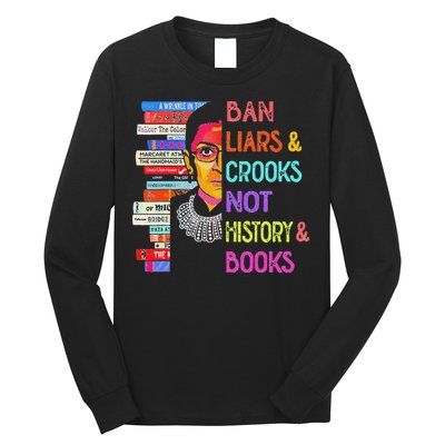 Ban Liars And Crooks Not History And Book Long Sleeve Shirt
