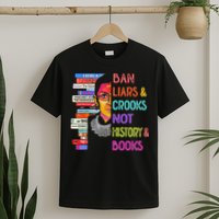 Ban Liars And Crooks Not History And Book T-Shirt
