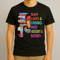 Ban Liars And Crooks Not History And Book T-Shirt