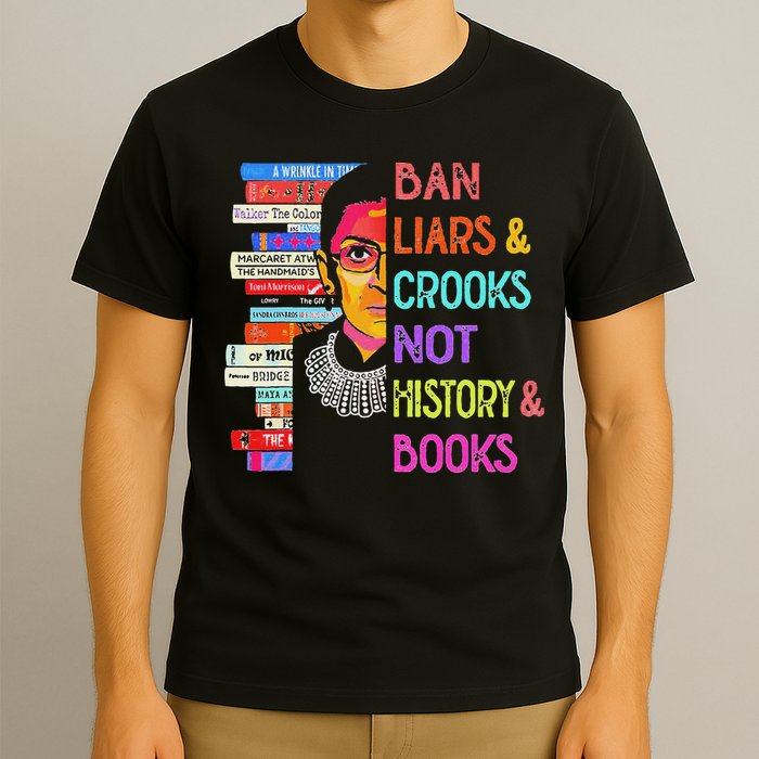 Ban Liars And Crooks Not History And Book T-Shirt