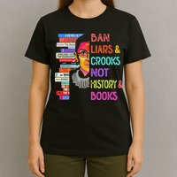 Ban Liars And Crooks Not History And Book T-Shirt