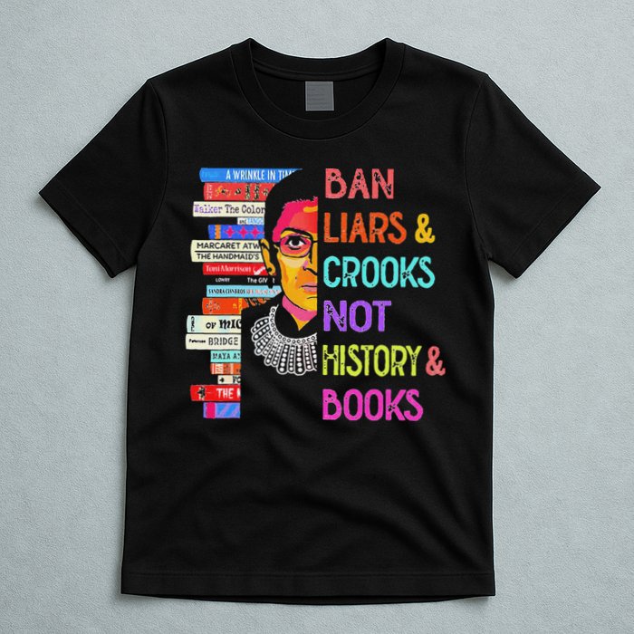Ban Liars And Crooks Not History And Book T-Shirt