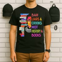 Ban Liars And Crooks Not History And Book T-Shirt