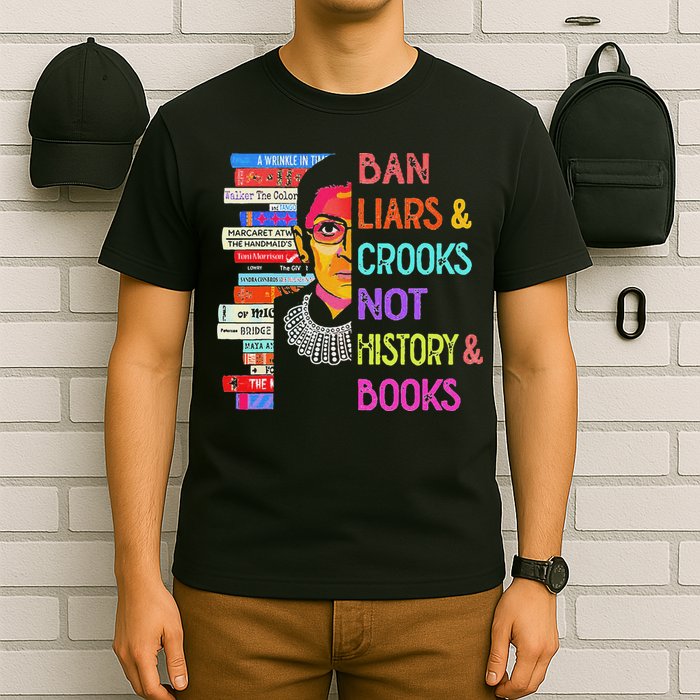 Ban Liars And Crooks Not History And Book T-Shirt