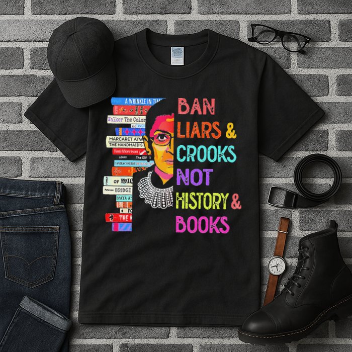 Ban Liars And Crooks Not History And Book Tall T-Shirt