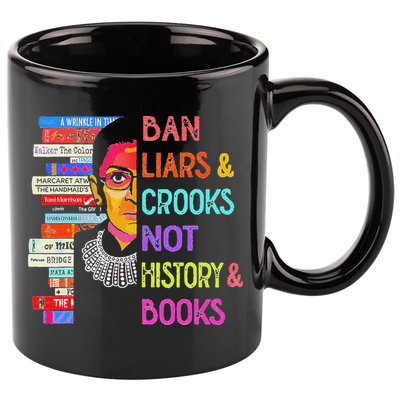 Ban Liars And Crooks Not History And Book 11oz C Handle Ceramic Mug