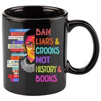 Ban Liars And Crooks Not History And Book 11oz C Handle Ceramic Mug