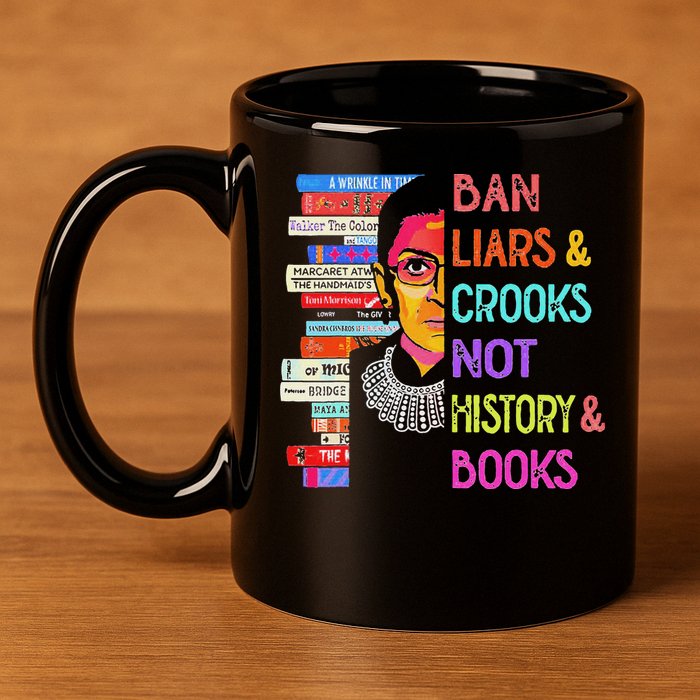 Ban Liars And Crooks Not History And Book 11oz C Handle Ceramic Mug