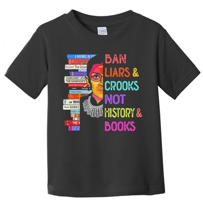 Ban Liars And Crooks Not History And Book Toddler T-Shirt