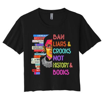 Ban Liars And Crooks Not History And Book Women's Crop Top Tee