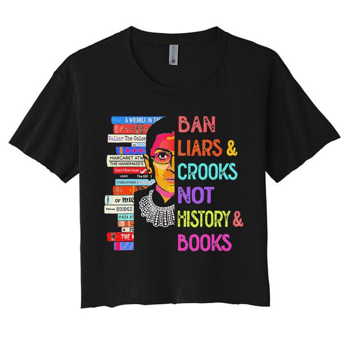 Ban Liars And Crooks Not History And Book Women's Crop Top Tee