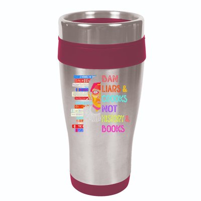 Ban Liars And Crooks Not History And Book 16oz Travel Tumbler