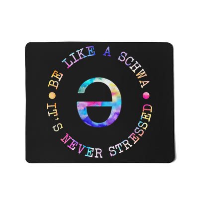 Be Like A Schwa It's Never Stressed Language Teacher Mousepad