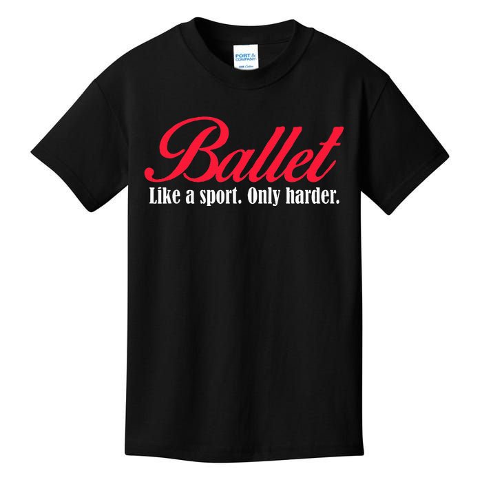 Ballet Like A Sport Only Harder Ballet Dancer Kids T-Shirt