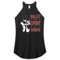 Ballet Like A Sport Only Harder En Pointe Ballerina Ballet Women’s Perfect Tri Rocker Tank