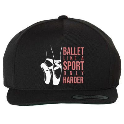 Ballet Like A Sport Only Harder En Pointe Ballerina Ballet Wool Snapback Cap