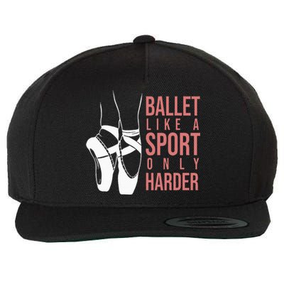 Ballet Like A Sport Only Harder En Pointe Ballerina Ballet Wool Snapback Cap