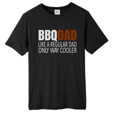 Bbqdad Like A Normal Dad Only Way Cooler Barbecue Dad Gift Tall Fusion ChromaSoft Performance T-Shirt