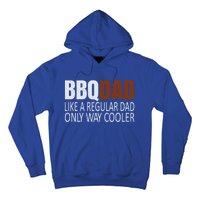 Bbqdad Like A Normal Dad Only Way Cooler Barbecue Dad Gift Hoodie