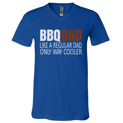 Bbqdad Like A Normal Dad Only Way Cooler Barbecue Dad Gift V-Neck T-Shirt