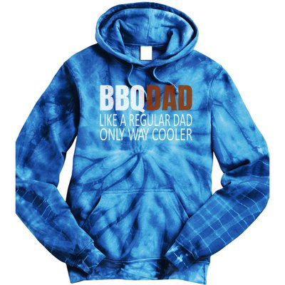 Bbqdad Like A Normal Dad Only Way Cooler Barbecue Dad Gift Tie Dye Hoodie