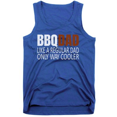 Bbqdad Like A Normal Dad Only Way Cooler Barbecue Dad Gift Tank Top