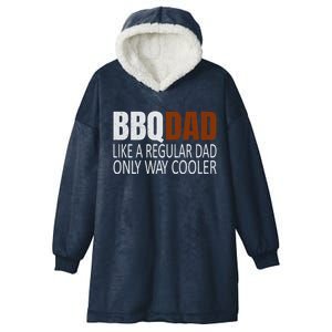 Bbqdad Like A Normal Dad Only Way Cooler Barbecue Dad Gift Hooded Wearable Blanket