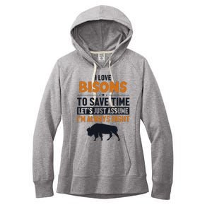 Bison LetS Assume IM Right Buffalo American Bison Bison Women's Fleece Hoodie