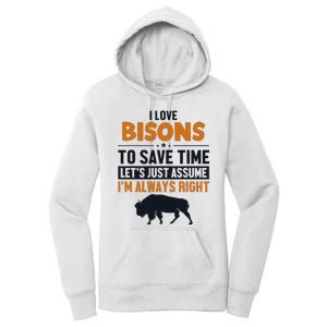 Bison LetS Assume IM Right Buffalo American Bison Bison Women's Pullover Hoodie