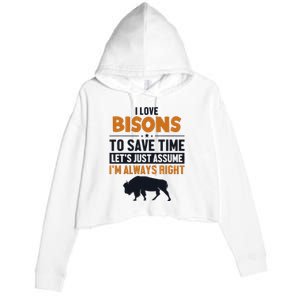 Bison LetS Assume IM Right Buffalo American Bison Bison Crop Fleece Hoodie