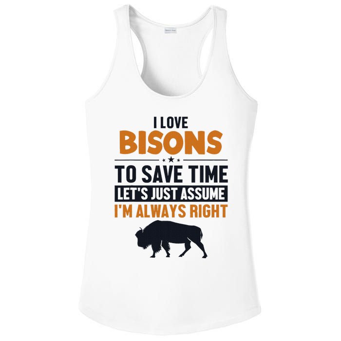 Bison LetS Assume IM Right Buffalo American Bison Bison Ladies PosiCharge Competitor Racerback Tank