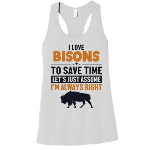 Bison LetS Assume IM Right Buffalo American Bison Bison Women's Racerback Tank