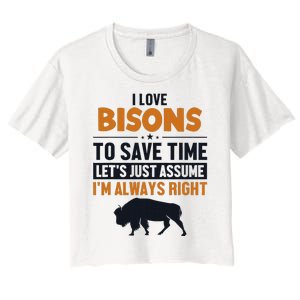 Bison LetS Assume IM Right Buffalo American Bison Bison Women's Crop Top Tee