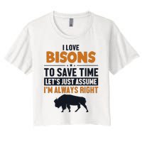 Bison LetS Assume IM Right Buffalo American Bison Bison Women's Crop Top Tee