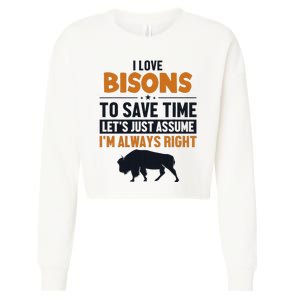 Bison LetS Assume IM Right Buffalo American Bison Bison Cropped Pullover Crew