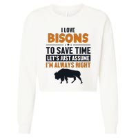 Bison LetS Assume IM Right Buffalo American Bison Bison Cropped Pullover Crew