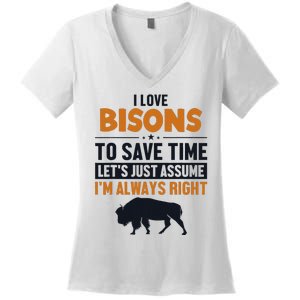 Bison LetS Assume IM Right Buffalo American Bison Bison Women's V-Neck T-Shirt