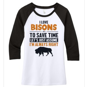 Bison LetS Assume IM Right Buffalo American Bison Bison Women's Tri-Blend 3/4-Sleeve Raglan Shirt