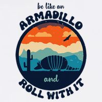 Be Like An Armadillo And Roll With It Flat Bill Trucker Hat