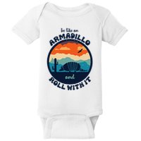 Be Like An Armadillo And Roll With It Baby Bodysuit